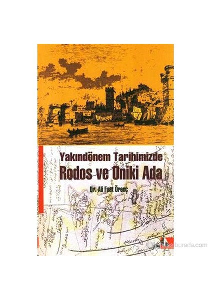 Yakındönem Tarihimizde Rodos Ve Oniki Ada-Ali Fuat Örenç