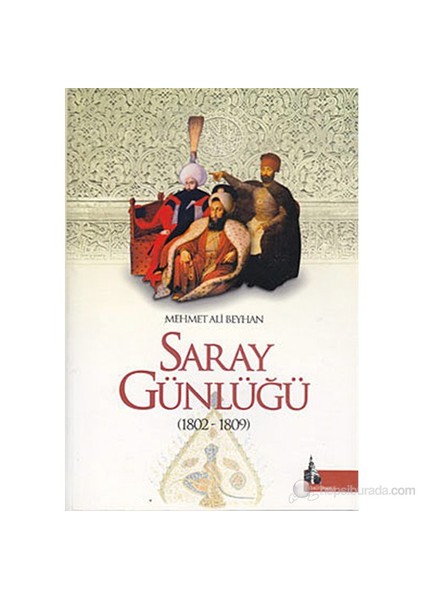 Saray Günlüğü (1802-1809)-Mehmet Ali Beyhan