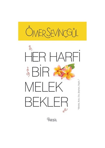 Her Harfi Bir Melek Bekler-Ömer Sevinçgül