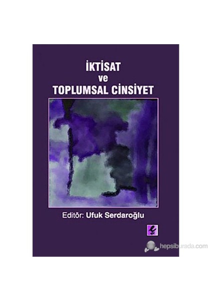 İktisat Ve Toplumsal Cinsiyet-Ufuk Serdaroğlu