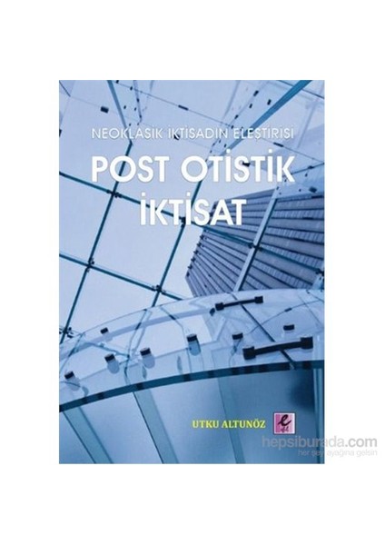 Post Otistik İktisat-Utku Altunöz