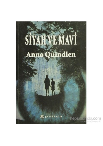 Siyah ve Mavi - Anna Quindlen