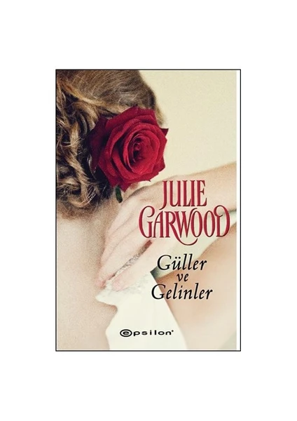 Güller ve Gelinler - Julie Garwood