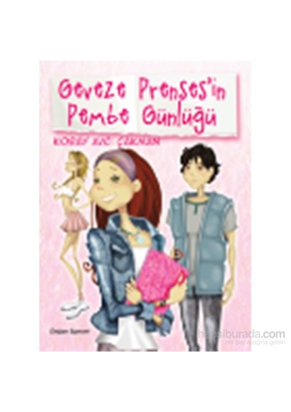 Geveze Prensesin Pembe Günlüğü-1-Koray Avcı Çakman