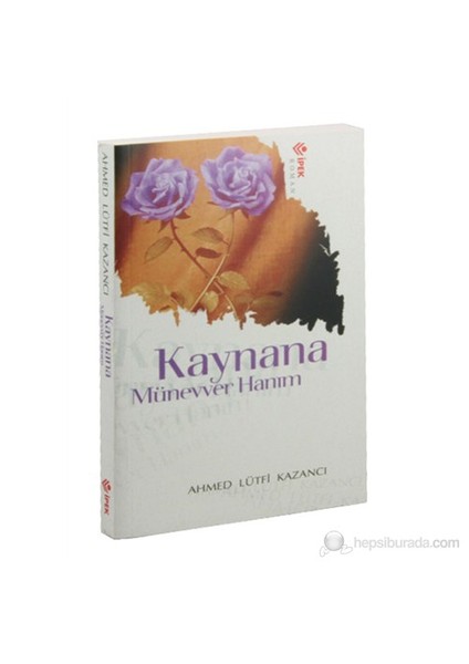 Kaynana Münevver Hanım-Ahmet Lütfi Kazancı