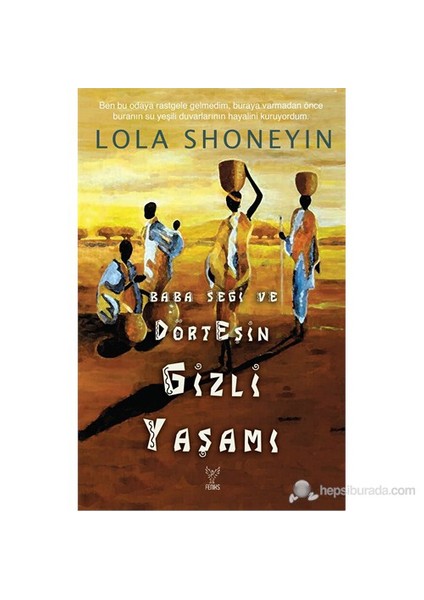 Baba Segi Ve Dört Eşin Gizli Yaşamı-Lola Shoneyin