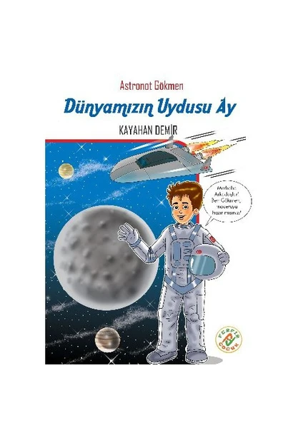 Astronot Gökmen 2: Dünyamızın Uydusu Ay-Kayahan Demir