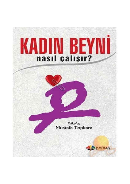 Kadın Beyni Nasıl Çalışır?-Mustafa Topkara