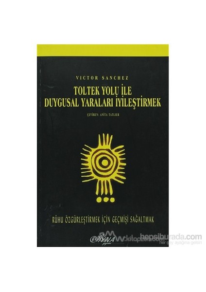 Toltek Yolu İle Duygusal Yaraları İyileştirmek-Victor Sanchez