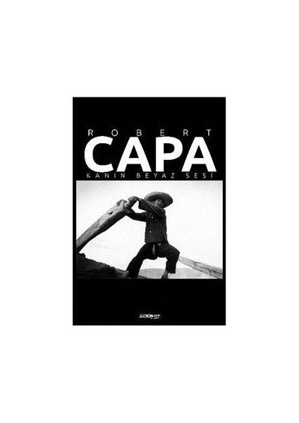 Robert Capa: Kanın Beyaz Sesi-Coşar Kulaksız