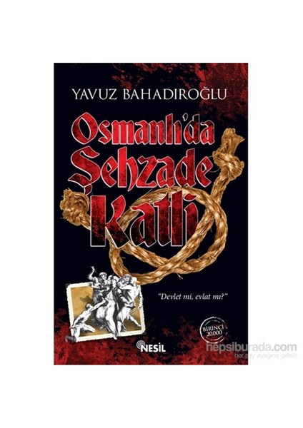 Osmanlı’da Şehzade Katli - Yavuz Bahadıroğlu