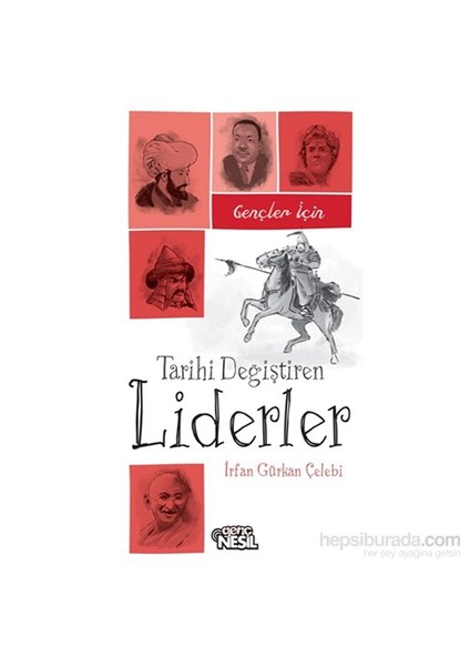 Gençler İçin Tarihi Değiştiren Liderler-İrfan Gürkan Çelebi
