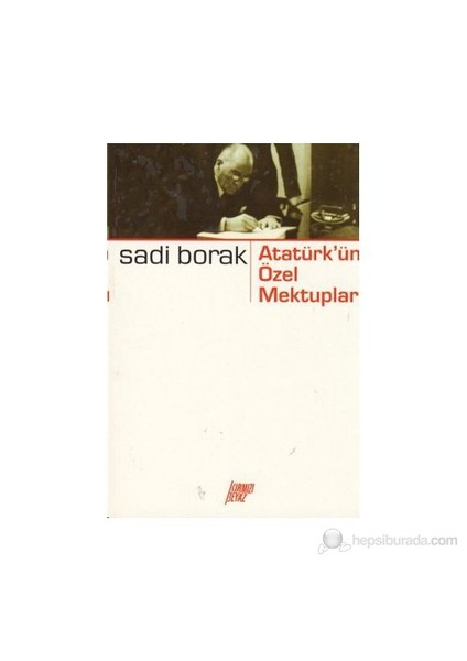 Atatürk’ün Özel Mektupları