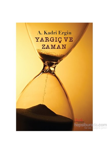 Yargıç Ve Zaman-A. Kadri Ergin