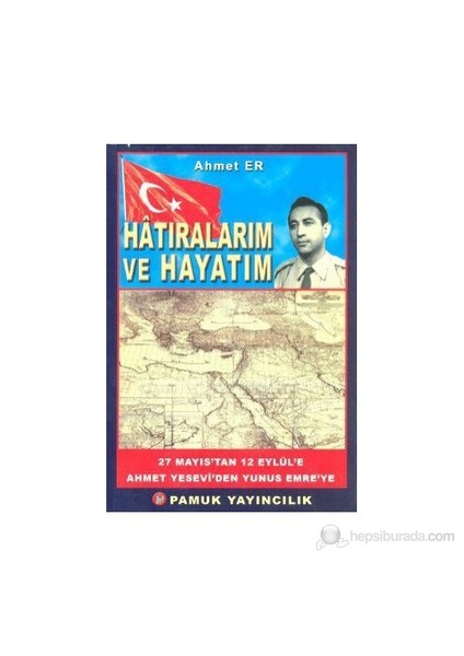 Hatıralarım Ve Hayatım (Kültür-002)-Ahmet Er