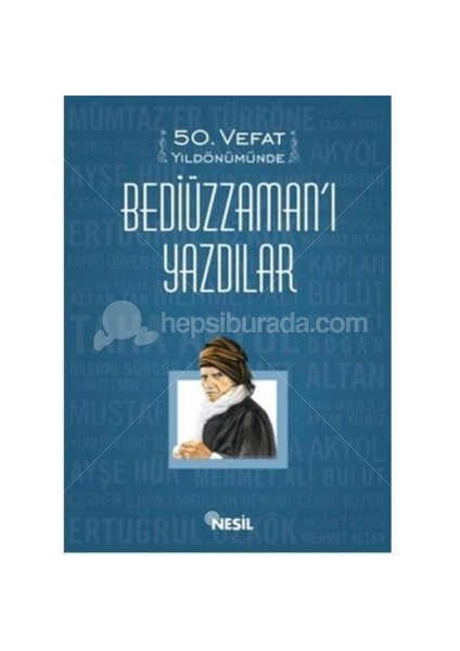 50. Vefat Yıldönümünde Bediüzzaman'ı Yazdılar