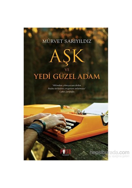 Aşk ve Yedi Güzel Adam - Mürvet Sarıyıldız