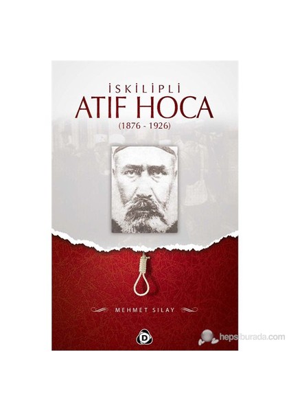 İskilipli Atıf Hoca (1876 - 1926)