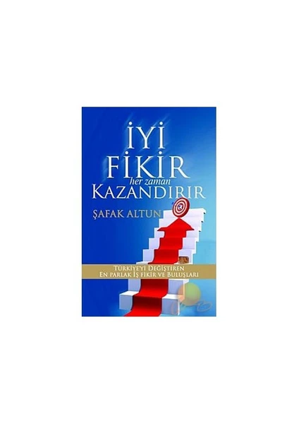 İyi Fikir Her Zaman Kazandırır - Şafak Altun