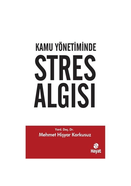 Kamu Yönetiminde Stres Algısı