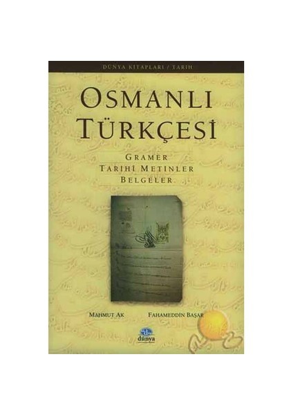Osmanlı Türkçesi - Gramer, Tarihi Metinler, Belgeler