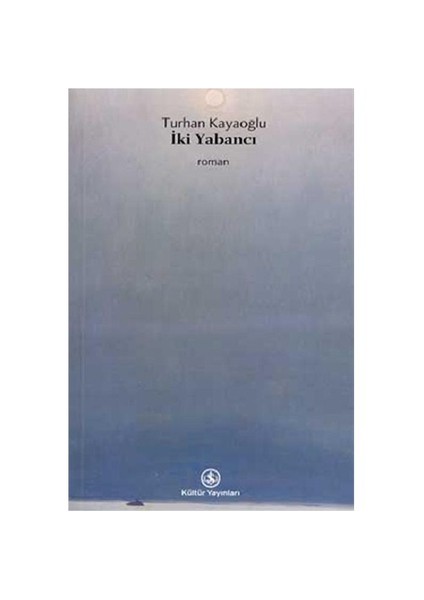 İki Yabancı - Turhan Kayaoglu