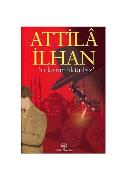 O Karanlıkta Biz - Attila İlhan