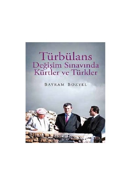 Türbülans: Değişim Sınavında Kürtler Ve Türkler-Bayram Bozyel