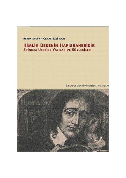 Kimlik Bedenin Hapishanesidir Spinoza Üzerine Yazılar ve Söyleşiler - Cemal Bali Akal