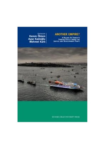 Another Empire? - (A Decade Of Turkey'S Foreign Policy Under The Justice And Development Part)-Mehmet Karlı
