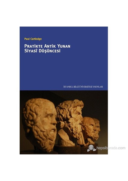 Pratikte Antik Yunan Siyasi Düşüncesi-Paul Cartledge