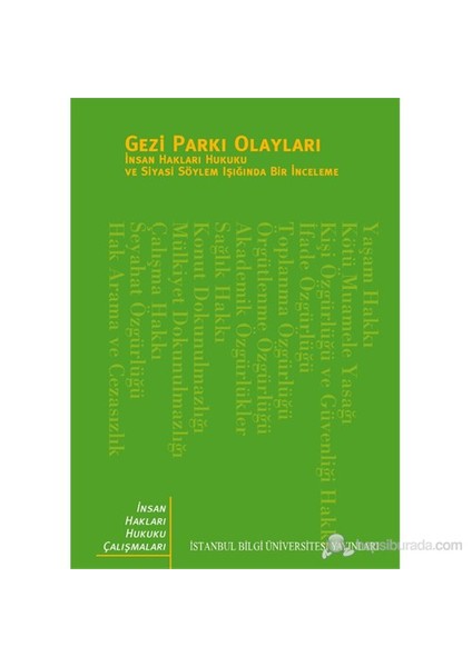 Gezi Parkı Olayları - İnsan Hakları Hukuku Ve Siyasi Söylem Işığında Bir İnceleme-Ezgi Taboğlu