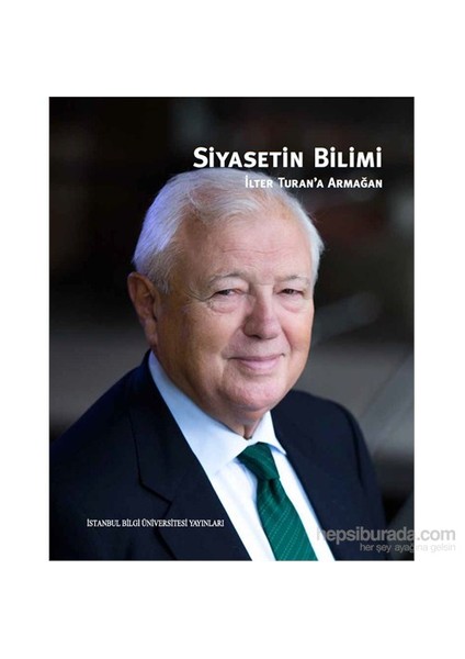 Siyasetin Bilimi – İlter Turan’A Armağan