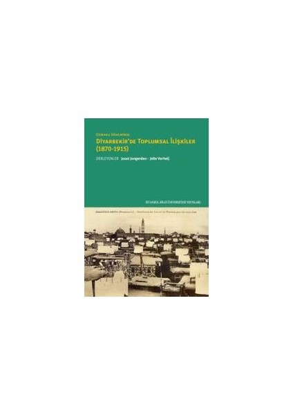 Osmanlı Döneminde Diyarbekir’De Toplumsal İlişkiler (1870-1915)-Uğur Ümit Üngör