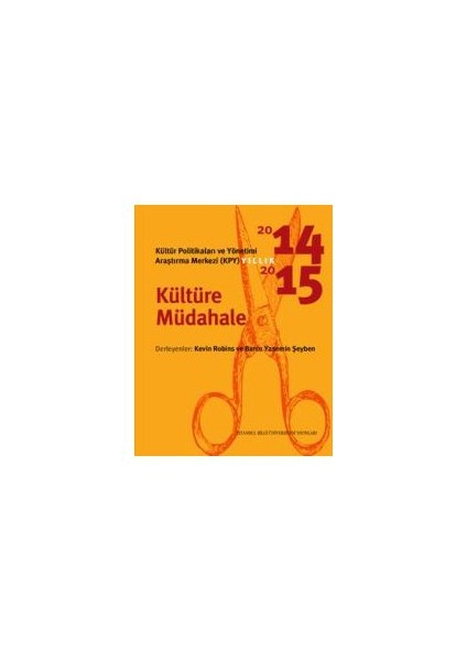 Kültür Politikaları Ve Yönetimi Araştırma Merkezi (Kpy) Yıllık 2014-2015