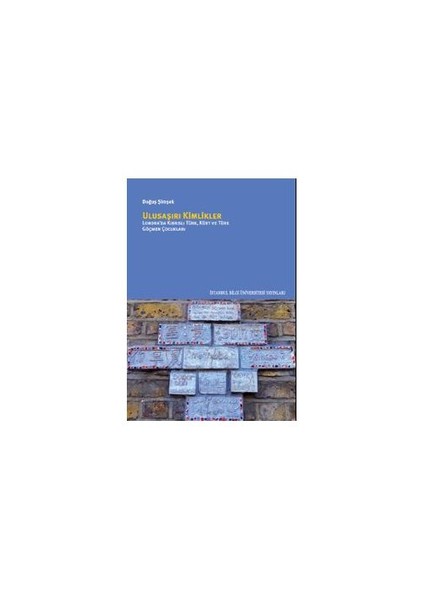 Ulusaşırı Kimlikler: Londra’Da Kıbrıslı Türk, Kürt Ve Türk Göçmen Çocukları-Doğuş Şimşek