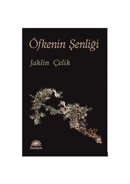 Öfkenin Şenliği - Jaklin Çelik