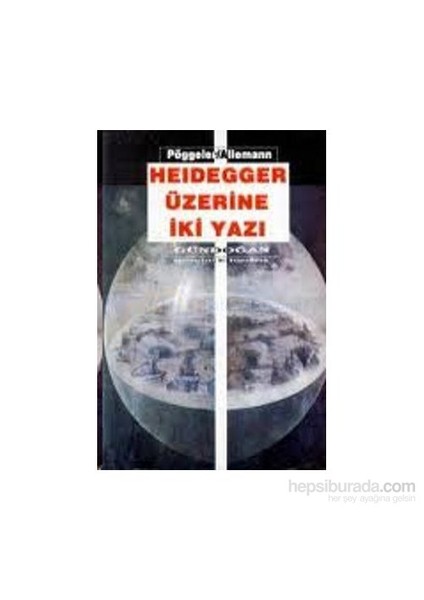 Heidegger Üzerine İki Yazı