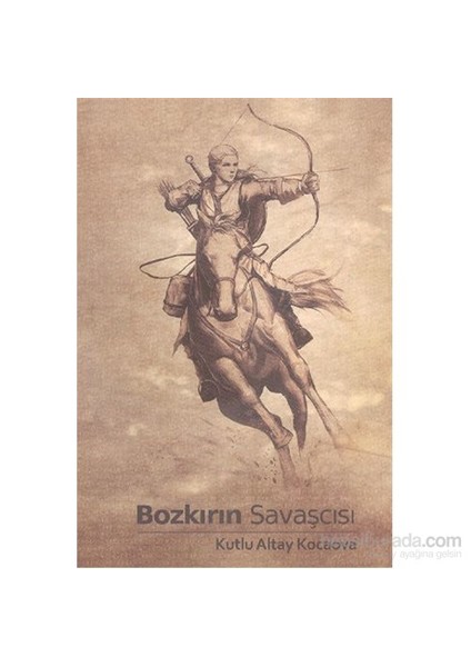 Bozkırın Savaşcısı-Kutlu Altay Kocaova