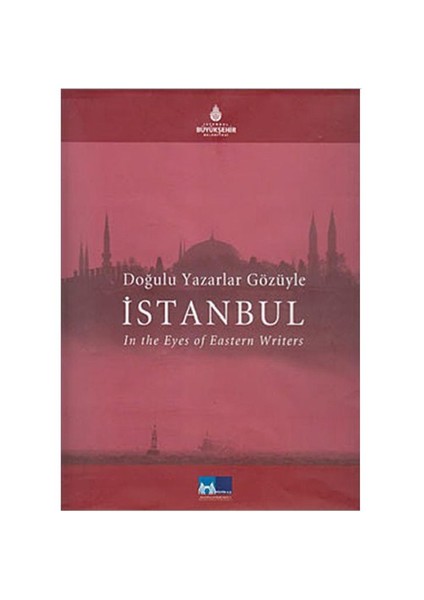 Doğulu Yazarlar Gözüyle İstanbul - In the Eyes of Eastern Writers Istanbul