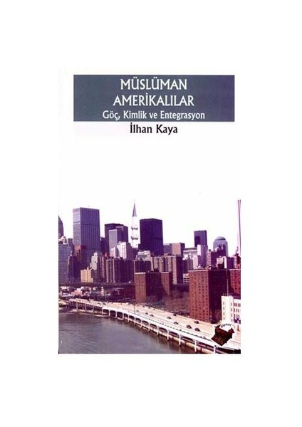 Müslüman Amerikalılar Göç Kimlik Ve Entegrasyon