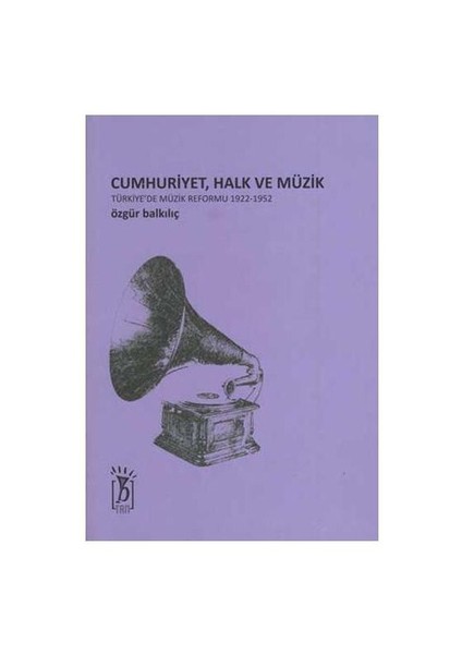 Cumhuriyet, Halk Ve Müzik-Özgür Balkılıç