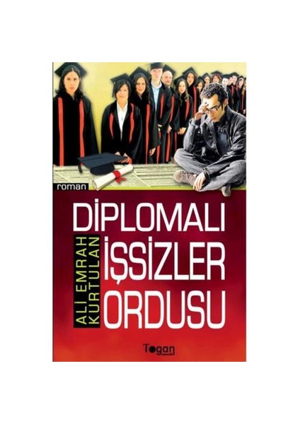 Diplomalı İşsizler Ordusu - Ali Emrah Kurtulan