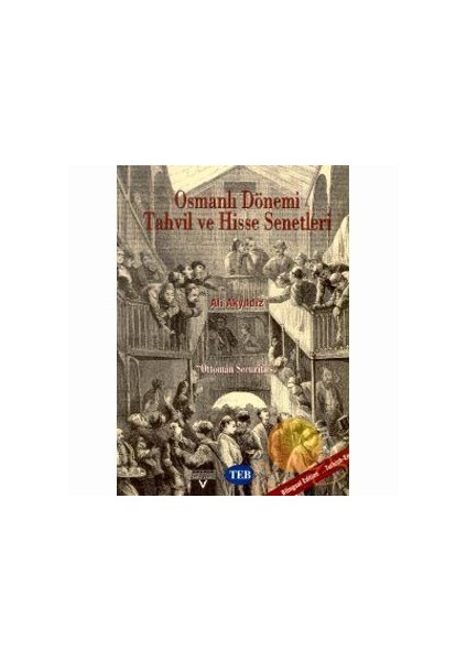 Osmanlı Dönemi Tahvil Ve Hisse Senetleri "ottoman Securıtıes"