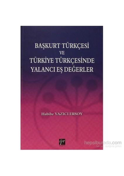 Başkurt Türkçesi Ve Türkiye Türkçesinde Yalancı Eş Değerler-Habibe Yazıcı Ersoy