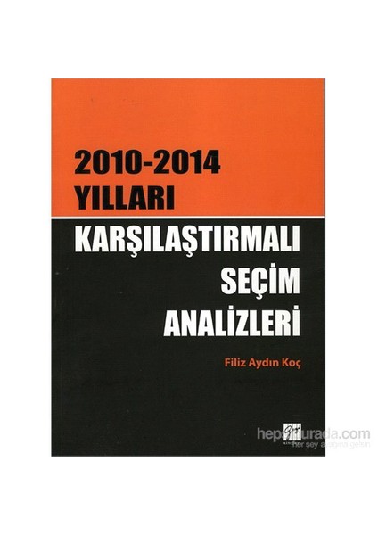 Karşılaştırılmalı Seçim Analizleri (2010-2014)-Filiz Aydın Koç