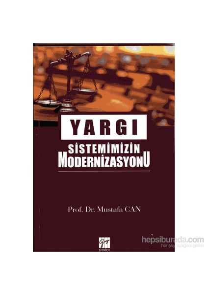 Yargı Sistemimizin Modernizasyonu-Mustafa Can