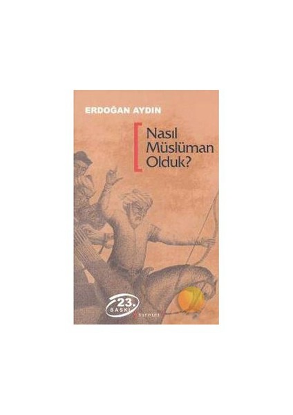 Nasıl Müslüman Olduk?-Erdoğan Aydın
