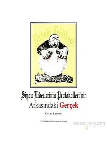 Siyon Liderlerinin Protokolleri'Nin Arkasındaki Gerçek-Goran Larsson