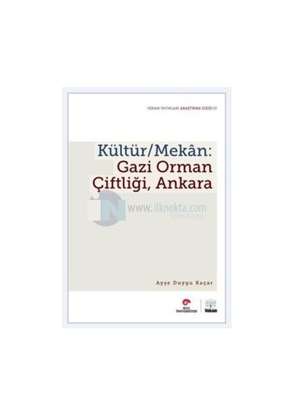 Kültür: Mekan Gazi Orman Çiftliği Ankara-Ayşe Duygu Kaçar